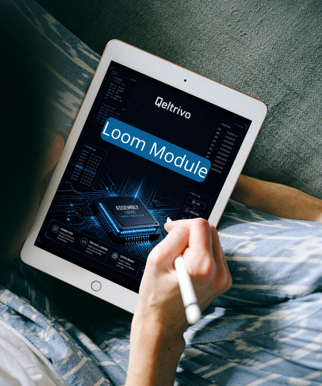 Person holding a tablet displaying Qeltrivo Loom Module on a bed